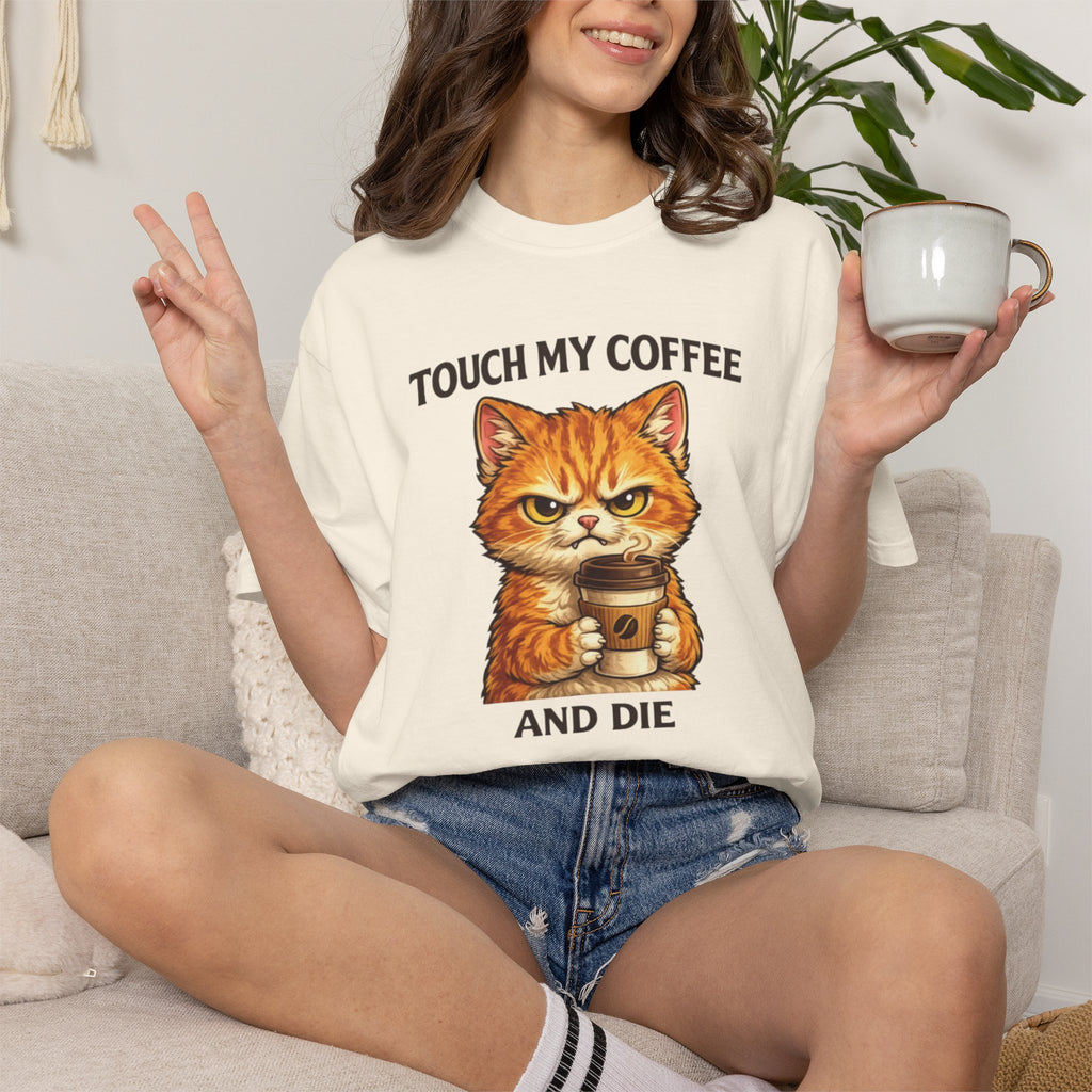 Touch My Coffee And Die Cat T-Shirt