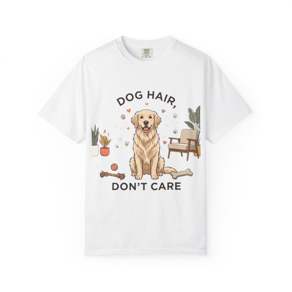 Dog Hair Don't Care Tâ€‘Shirt â€” Cute Golden Retriever Pet Lover Tee