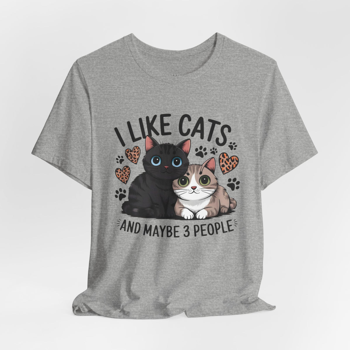 I Like Cats Tee â€” Cute Cat Lovers Shirt (â€œAnd Maybe 3 Peopleâ€)