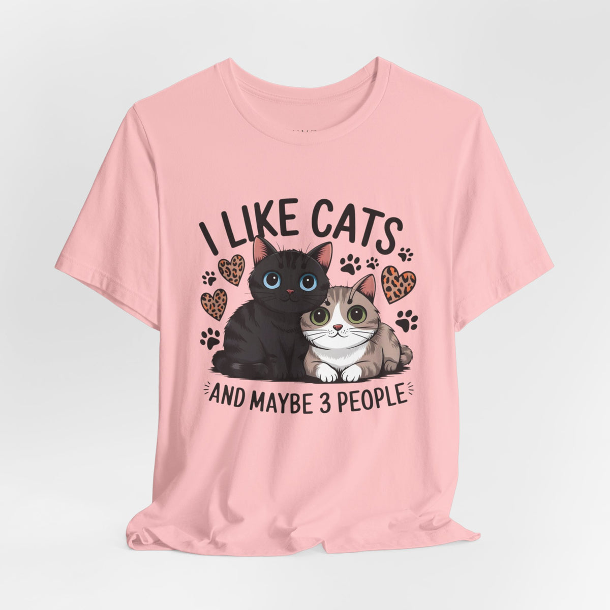 I Like Cats Tee â€” Cute Cat Lovers Shirt (â€œAnd Maybe 3 Peopleâ€)