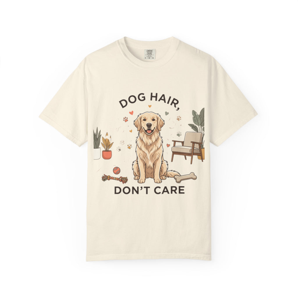 Dog Hair Don't Care Tâ€‘Shirt â€” Cute Golden Retriever Pet Lover Tee