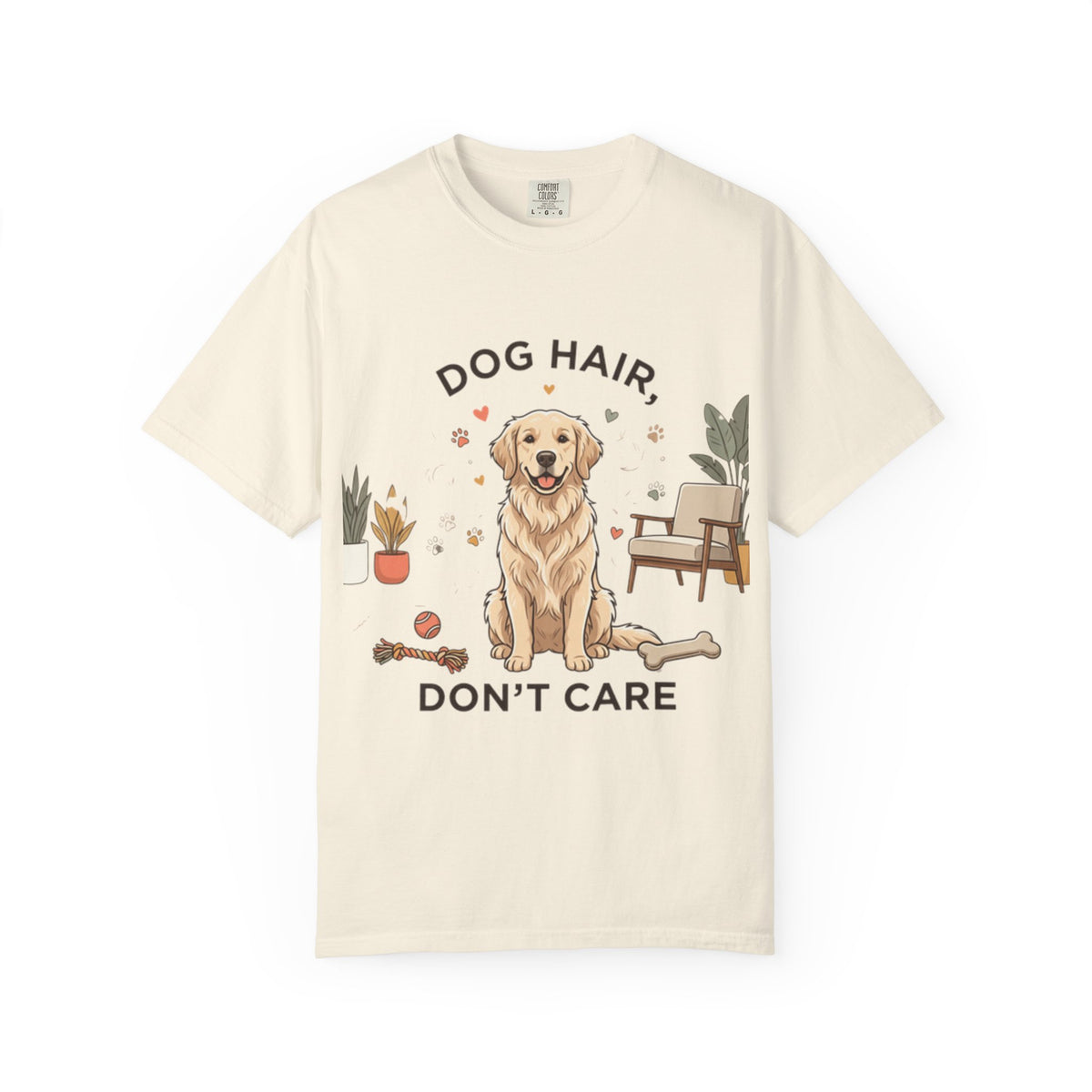Dog Hair Don't Care Tâ€‘Shirt â€” Cute Golden Retriever Pet Lover Tee