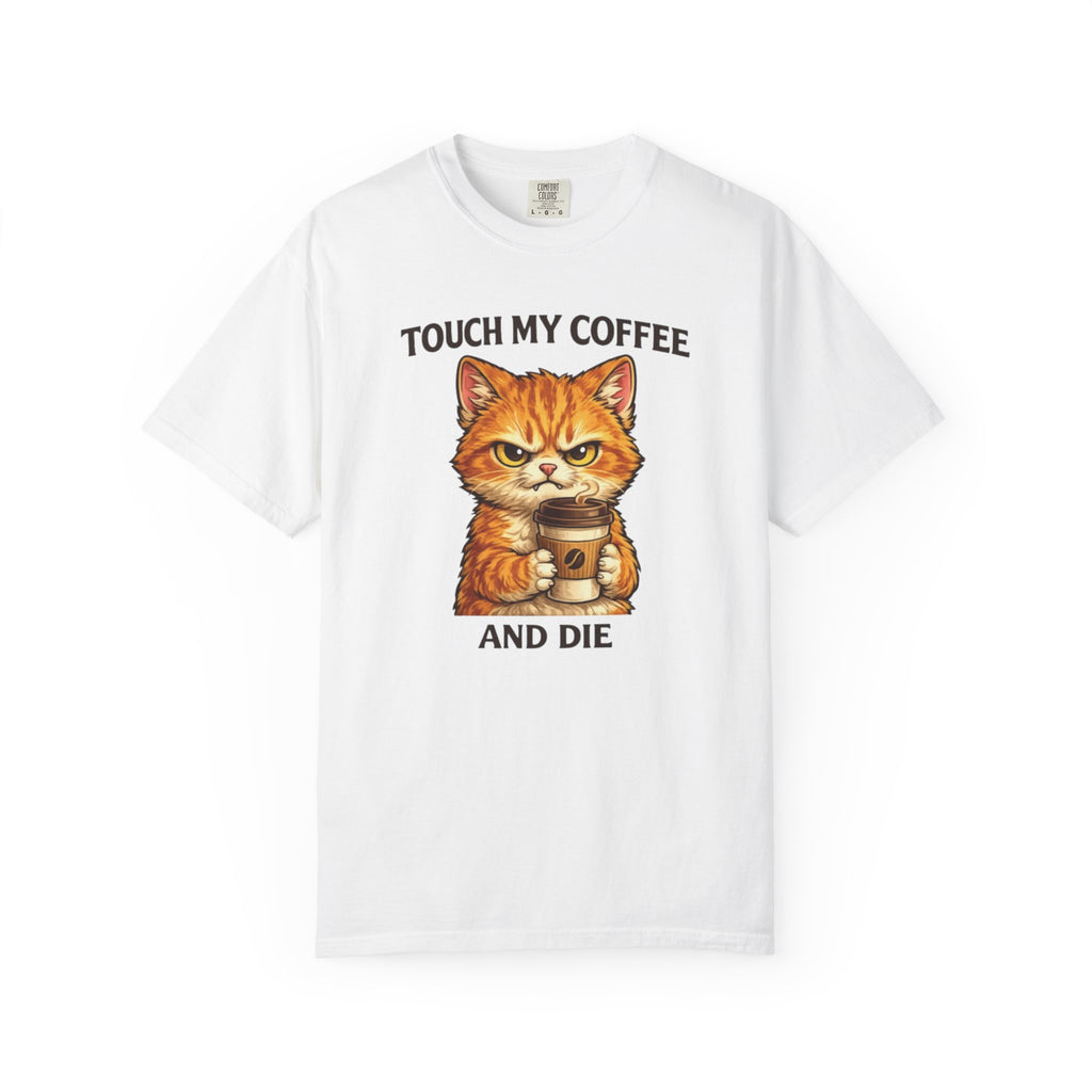 Touch My Coffee And Die Cat T-Shirt