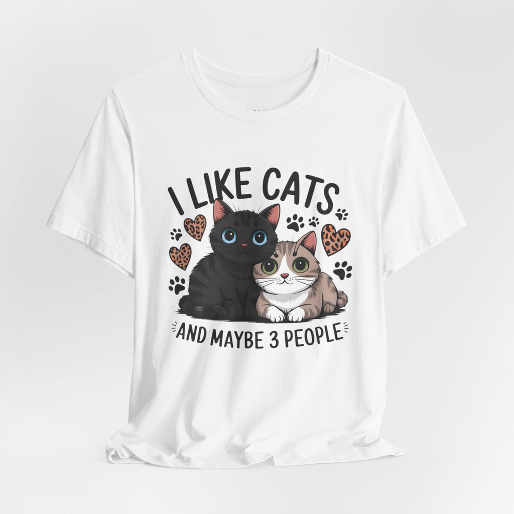 I Like Cats Tee â€” Cute Cat Lovers Shirt (â€œAnd Maybe 3 Peopleâ€)