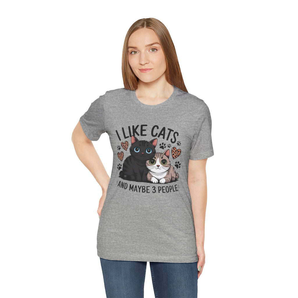 I Like Cats Tee â€” Cute Cat Lovers Shirt (â€œAnd Maybe 3 Peopleâ€)