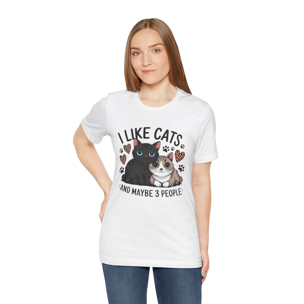 I Like Cats Tee â€” Cute Cat Lovers Shirt (â€œAnd Maybe 3 Peopleâ€)
